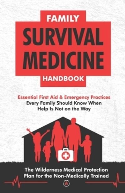 Cover for Survival Knowledge Is Power (SKIP) Press · Family Survival Medicine Handbook (Book) (2022)