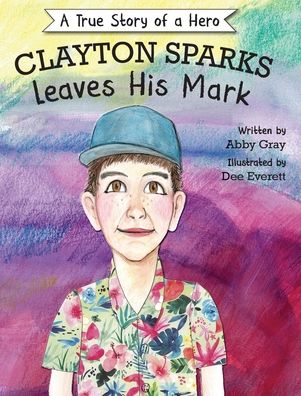 Cover for Abby Gray · Clayton Sparks Leaves His Mark (Hardcover Book) (2022)