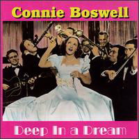 Deep In A Dream - Connie Boswell - Muzyka - HARLEQUIN MUSIC - 0008637208028 - 3 lipca 2020