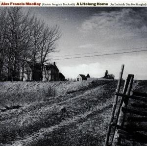 Cover for Alex Francis Mackay · A Lifelong Home (CD)