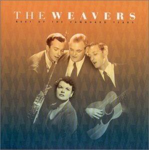 Best of the Vanguard Years - Weavers - Musiikki - COUNTRY / BLUEGRASS - 0015707958028 - tiistai 23. tammikuuta 2001