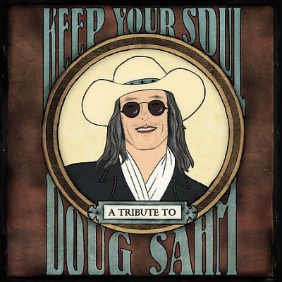 Cover for Various Artists - Blues · Keep Your Soul: a Tribute to Doug Sahm (CD) [Tribute edition] (2009)