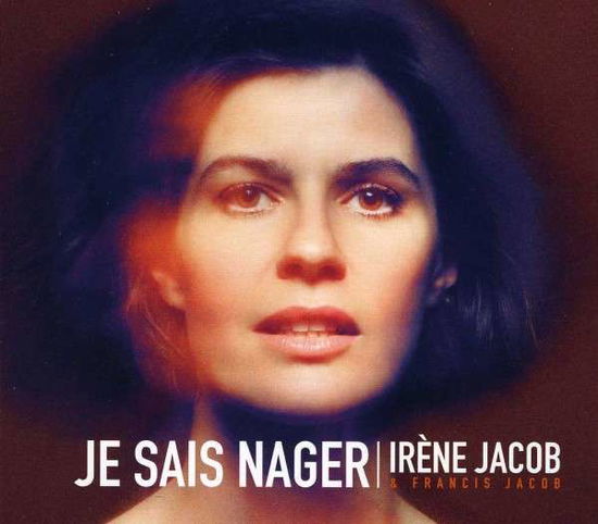 Je Sais Nager - Irene Jacob - Musique - SUNNYSIDE COMMUNICATIONS - 0016728309028 - 8 mai 2012