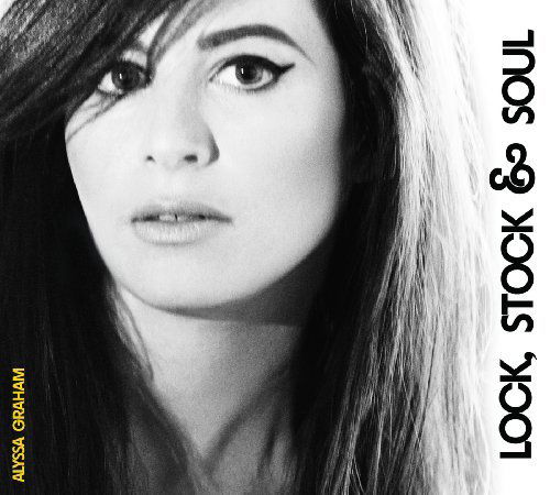 Lock Stock & Soul - Alyssa Graham - Music - NAIVE - 0016728411028 - December 2, 2022