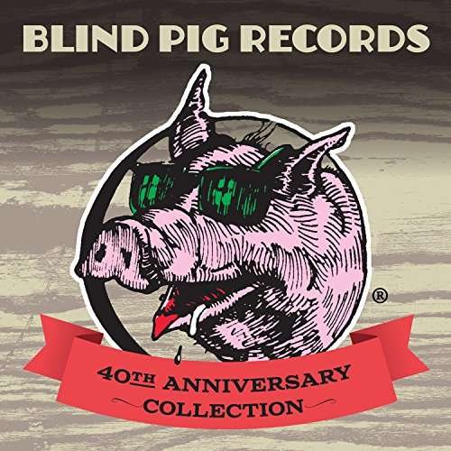 Blind Pig Records 40th Anniversary / Various - Blind Pig Records 40th Anniversary / Various - Música - Blind Pig - 0019148517028 - 27 de outubro de 2017