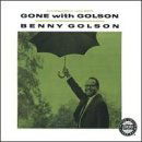 Benny Golson-gone with Golson - Benny Golson - Música - UNIVERSAL MUSIC - 0025218185028 - 25 de janeiro de 1995