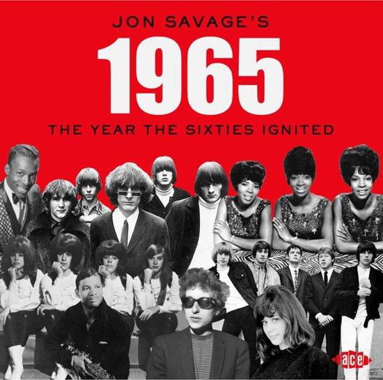 Jon Savage’s 1965 - Jon Savage's 1965: Year the 60s Ignited / Various - Musik - ACE RECORDS - 0029667086028 - 9 februari 2018