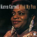 Had My Fun - Karen Carroll - Musik - DELMARK RECORDS - 0038153068028 - 16. december 1999