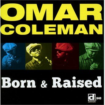 Cover for Omar Coleman · Born And Raised (CD) (2015)