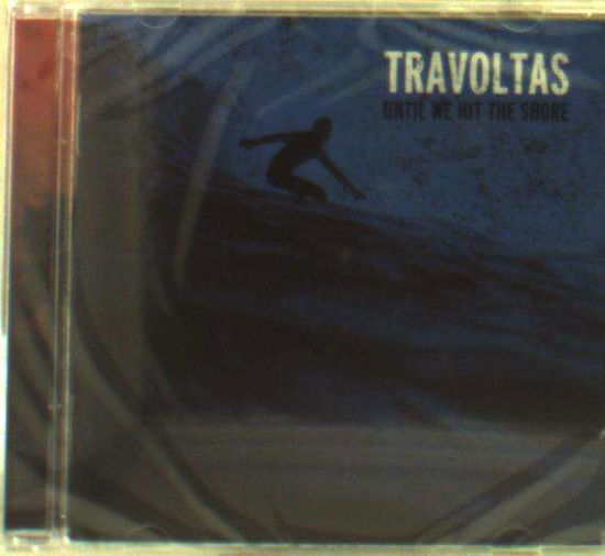 Cover for Travoltas · Until We Hit The Shore (CD) (2017)