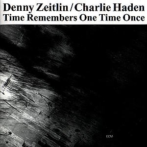 Time Remembers One T - Zeitlin Denny / Haden Charlie - Musiikki - SUN - 0042283702028 - tiistai 1. syyskuuta 1992