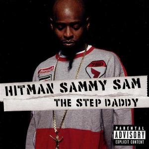 Cover for Hitman Sammy Sam · The Step Daddy (CD) (2003)