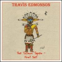 Tucson Tapes First Set - Travis Edmonson - Musiikki - UNIVERSAL MUSIC - 0045507146028 - tiistai 26. kesäkuuta 2001