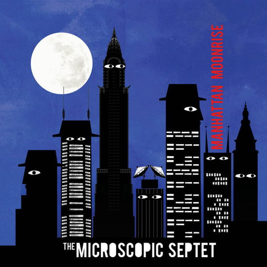 Microscopic Septet · Manhattan Moonrise (CD) (2014)