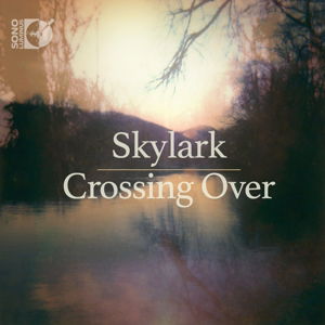 Crossing over - Elder,daniel / Kedrov,nicolai / Skylark - Música - SONO LUMINUS - 0053479220028 - 25 de marzo de 2016