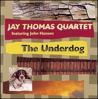 Cover for Jay Quartet Thomas · Underdog (CD) (2007)