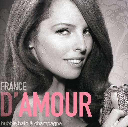 Cover for France D'amour · Bubble Bath &amp; Champagne (CD) (2011)