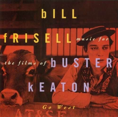 Cover for Bill Frisell · Go West (New Jazz Score for Buster Keaton Films) (CD) (1995)