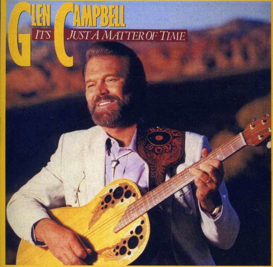 Cover for Glen Campbell · Glen Campbell-its Just a Matter of Time (CD)