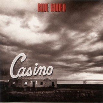 Cover for Blue Rodeo · Casino (CD) (1990)