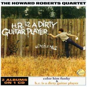 Cover for Howard Roberts · Color Him Funky / H.r. is a Dirty Guitar Player (CD) (2002)