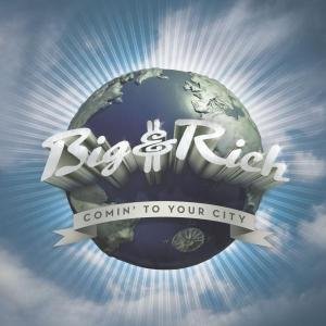 Cover for Big &amp; Rich · Comin' to Your City (CD) (2004)