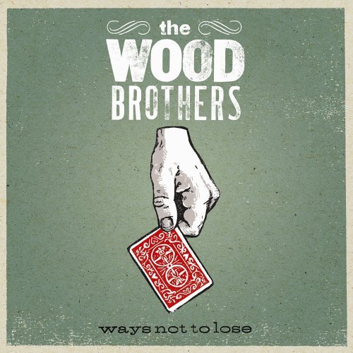 Ways Not To Lose - Wood Brothers - Musiikki - BLUE NOTE - 0094634312028 - tiistai 7. maaliskuuta 2006