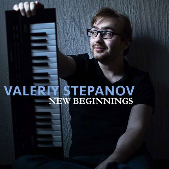 New Beginnings - Valeriy Stepanov - Musik - CDB - 0191061091028 - 24. april 2017