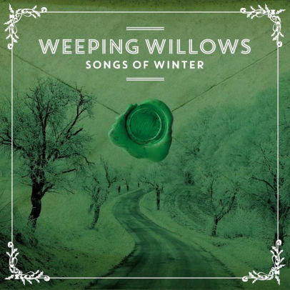 Cover for Weeping Willows · Songs Of Winter (CD) (2021)