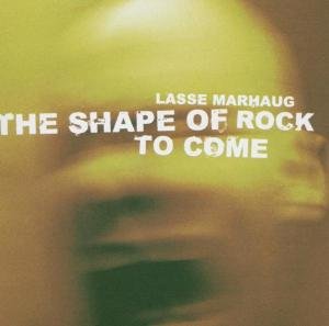 The Shape of Rock to - Lasse Marhaug - Musikk - VME - 0600116837028 - 1. august 2005