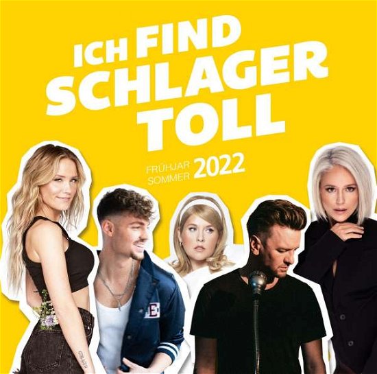 Cover for Ich Find Schlager Toll - Fruhjahr / Sommer 2022 (CD) (2022)
