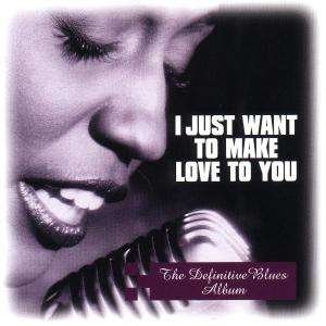 Cover for Artisti Vari · I Just Want to Make Love to You (CD)