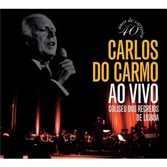 Cover for Carlos Do Carmo · Ao Vivo Coliseu De Lisboa (CD) (2004)