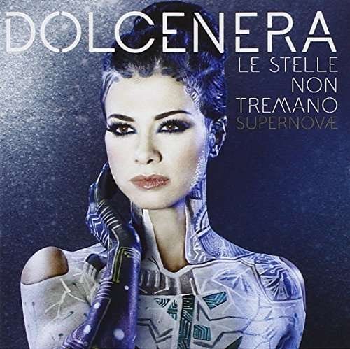 Cover for Dolcenera · Le Stelle Non Tremano (CD) (2016)