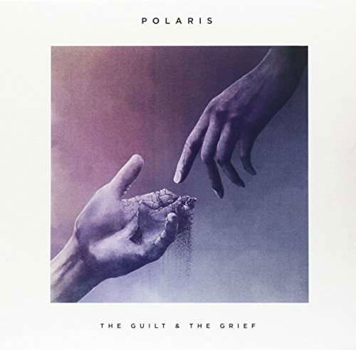 Cover for Polaris · The Guilt &amp; the Greif (10&quot;) (2017)
