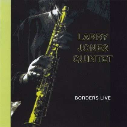 Cover for Larry Jones · Borders Live (CD) (2000)