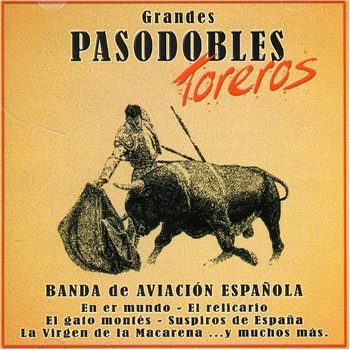 Grandes Pasodobles Toreros - Banda De Aviacion Espanola - Musik - EPSA - 0607000319028 - 9. august 2003