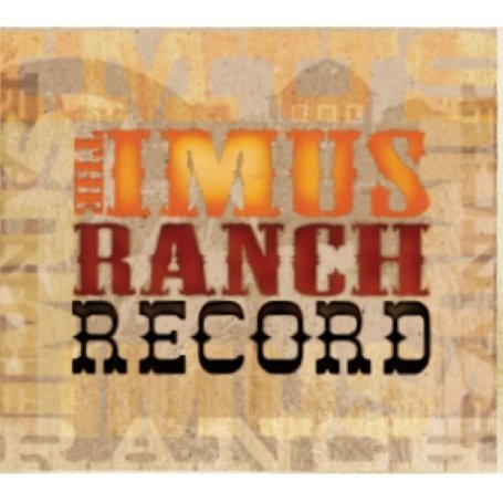 The Imus Ranch Record - Various Artists - Musik - New West Records - 0607396614028 - 12. september 2008