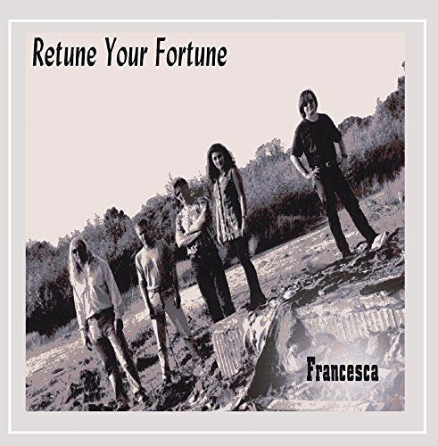 Retune Your Fortune - Francesca - Muzyka - Four Cats/Radionic Records - 0608318112028 - 14 września 2004