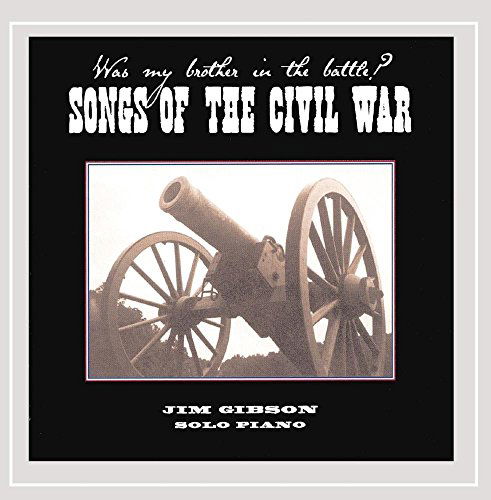 Songs of the Civil War - Jim Gibson - Musik - Hickory Cove Music - 0611098186028 - 25 januari 2005