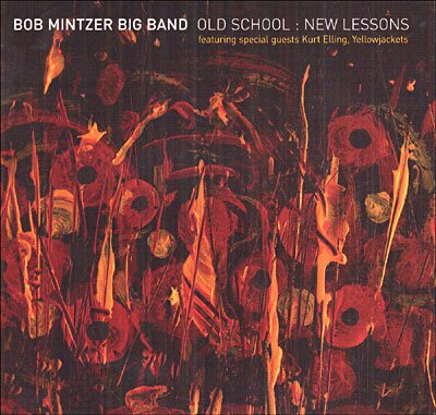 Cover for Bob Mintzer · Old School New Lessons (CD) (2006)