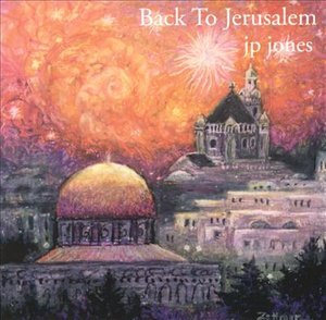 Cover for Jp Jones · Back to Jerusalem (CD) (2003)