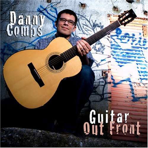 Guitar out Front - Danny Combs - Muzyka - SOLID AIR - 0614145207028 - 9 września 2008