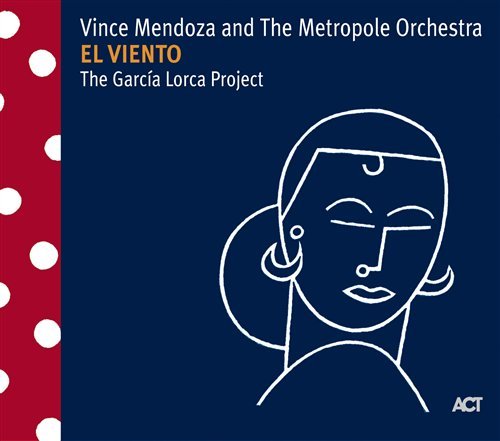 Vince Mendoza · El Viento - the Garcia Lorca Project (CD) (2009)