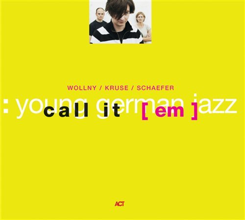 Wollny / Kruse / Schaefer · Call It (em) (CD) (2005)
