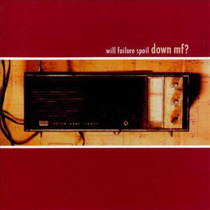 Cover for Down Mf · Will Failure Spoil (CD) (2000)