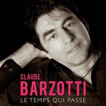 Cover for Claude Barzotti · Le Temps Qui Passe (CD) (2018)