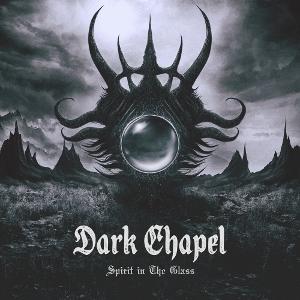 Cover for Dark Chapel · Spirit in The Glass (LP) (2025)