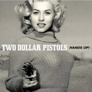 Cover for Two Dollar Pistols · Hands Up (CD) (2004)