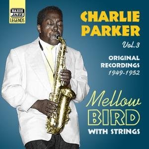 Vol. 3-mellow Bird - Charlie Parker - Musikk - NAXOS JAZZ - 0636943270028 - 1. februar 2004